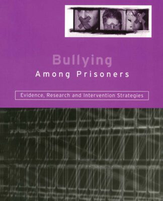 خرید و دانلود نسخه کامل کتاب Bullying Among Prisoners: Evidence, Research and Intervention Strategies