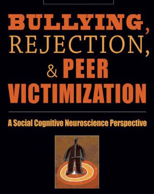 خرید و دانلود نسخه کامل کتاب Bullying, Rejection, & Peer Victimization: A Social Cognitive Neuroscience Perspective