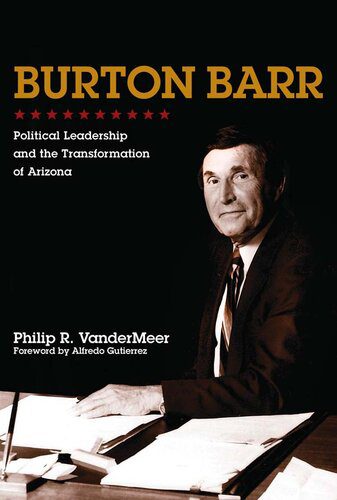 خرید و دانلود نسخه کامل کتاب Burton Barr: Political Leadership and the Transformation of Arizona_68c4b2f1a7fc2.jpeg خرید و دانلود نسخه کامل کتاب Burton Barr: Political Leadership and the Transformation of Arizona
