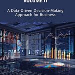 خرید و دانلود نسخه کامل کتاب Business Analytics, Volume II: A Data Driven Decision Making Approach for Business