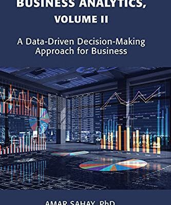 خرید و دانلود نسخه کامل کتاب Business Analytics, Volume II: A Data Driven Decision Making Approach for Business