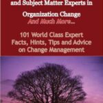 خرید و دانلود نسخه کامل کتاب Business Change – The Roles of Change Agents and Subject Matter Experts in Organization Change – And Much More – 101 World Class Expert Facts, Hints, Tips and Advice on Change Management