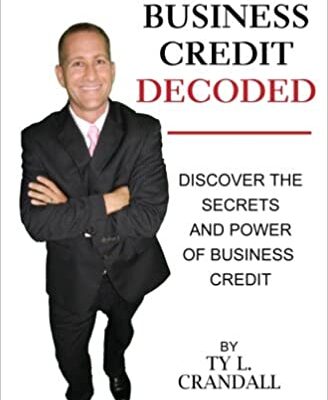 خرید و دانلود نسخه کامل کتاب Business Credit Decoded: Discover the Secrets And Power of Business Credit [2012] –  +  pdf