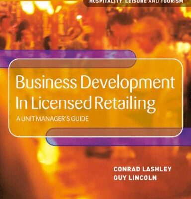 خرید و دانلود نسخه کامل کتاب Business Development in Licensed Retailing: A Unit Manager’s Guide (Hospitality, Leisure and Tourism) – Original PDF