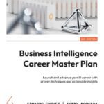 خرید و دانلود نسخه کامل کتاب Business Intelligence Career Master Plan: Launch and advance your BI career with proven techniques and actionable insights