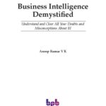 خرید و دانلود نسخه کامل کتاب Business Intelligence Demystified: Understand and Clear All Your Doubts and Misconceptions About BI