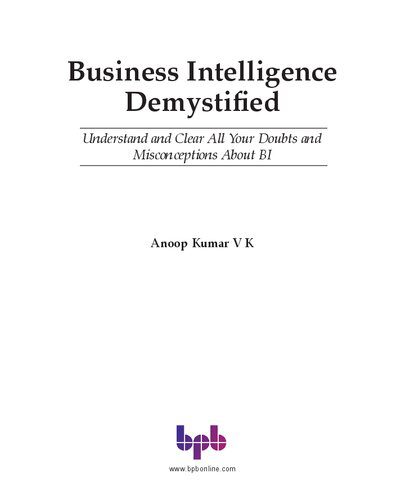 خرید و دانلود نسخه کامل کتاب Business Intelligence Demystified: Understand and Clear All Your Doubts and Misconceptions About BI_68c519a5162f7.jpeg خرید و دانلود نسخه کامل کتاب Business Intelligence Demystified: Understand and Clear All Your Doubts and Misconceptions About BI