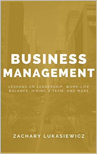 خرید و دانلود نسخه کامل کتاب Business Management: Lessons on Leadership, Work-Life Balance, Hiring a Team, and more – + Pdf_68b6d33a0f993.jpeg خرید و دانلود نسخه کامل کتاب Business Management: Lessons on Leadership, Work-Life Balance, Hiring a Team, and more – + Pdf
