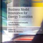 خرید و دانلود نسخه کامل کتاب Business Model Innovation for Energy Transition: A Path Forward Towards Sustainability