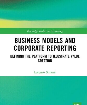 خرید و دانلود نسخه کامل کتاب Business Models and Corporate Reporting: Defining the Platform to Illustrate Value Creation