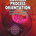 خرید و دانلود نسخه کامل کتاب Business Process Orientation: Gaining the E-Business Competitive Advantage