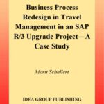 خرید و دانلود نسخه کامل کتاب Business Process Redesign in Travel Management in an Sap R 3 Upgrade Project: A Case Study