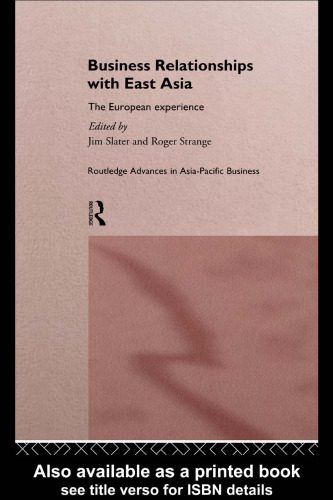 خرید و دانلود نسخه کامل کتاب Business Relationships with East Asia: The European Experience (Routledge Advances in Asiapacific Business, Vol 4)_68c70a841c7c7.jpeg خرید و دانلود نسخه کامل کتاب Business Relationships with East Asia: The European Experience (Routledge Advances in Asiapacific Business, Vol 4)