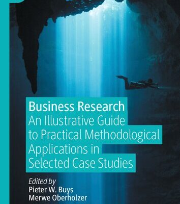 خرید و دانلود نسخه کامل کتاب Business Research: An Illustrative Guide to Practical Methodological Applications in Selected Case Studies