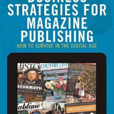 خرید و دانلود نسخه کامل کتاب Business Strategies for Magazine Publishing: How to Survive in the Digital Age