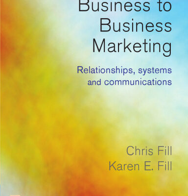 خرید و دانلود نسخه کامل کتاب Business-to-business Marketing: Relationships, Systems And Communications