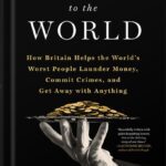 خرید و دانلود نسخه کامل کتاب Butler to the World: The Book the Oligarchs Don’t Want You to Read – How Britain Helps the World’s Worst People Launder Money, Commit Crimes, and Get Away with Anything by Oliver Bullough