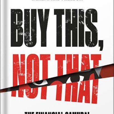 خرید و دانلود نسخه کامل کتاب Buy This, Not That: How to Spend Your Way to Wealth and Freedom by Sam Dogen
