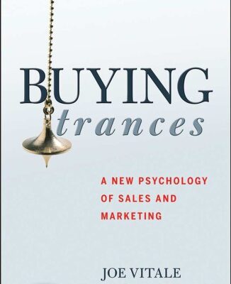 خرید و دانلود نسخه کامل کتاب Buying Trances: A New Psychology of Sales and Marketing