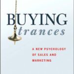 خرید و دانلود نسخه کامل کتاب Buying Trances: A New Psychology of Sales and Marketing