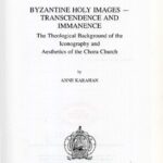 خرید و دانلود نسخه کامل کتاب Byzantine Holy Images – Transcendence and Immanence. The Theological Background of the Iconography and Aesthetics of the Chora Church