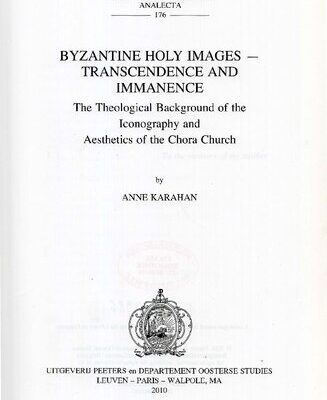 خرید و دانلود نسخه کامل کتاب Byzantine Holy Images – Transcendence and Immanence. The Theological Background of the Iconography and Aesthetics of the Chora Church