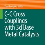 خرید و دانلود نسخه کامل کتاب C-C Cross Couplings with 3d Base Metal Catalysts