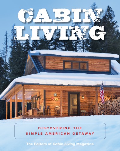خرید و دانلود نسخه کامل کتاب Cabin Living: Discovering the Simple American Getaway