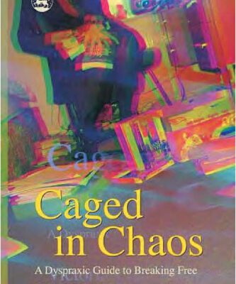 خرید و دانلود نسخه کامل کتاب Caged In Chaos: A Dyspraxic Guide To Breaking Free