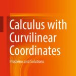 خرید و دانلود نسخه کامل کتاب Calculus with Curvilinear Coordinates: Problems and Solutions