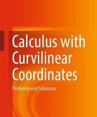 خرید و دانلود نسخه کامل کتاب Calculus with Curvilinear Coordinates: Problems and Solutions