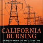 خرید و دانلود نسخه کامل کتاب California Burning: The Fall of Pacific Gas and Electric–and What It Means for America’s Power Grid by Katherine Blunt