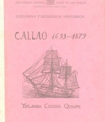خرید و دانلود نسخه کامل کتاب Callao 1633-1879. Economía y geografía histórica