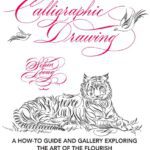 خرید و دانلود نسخه کامل کتاب Calligraphic Drawing: A How-To Guide and Gallery Exploring the Art of the Flourish
