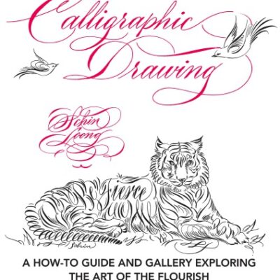 خرید و دانلود نسخه کامل کتاب Calligraphic Drawing: A How-To Guide and Gallery Exploring the Art of the Flourish