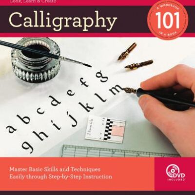 خرید و دانلود نسخه کامل کتاب Calligraphy 101: Master Basic Skills and Techniques Easily through Step-by-Step Instruction