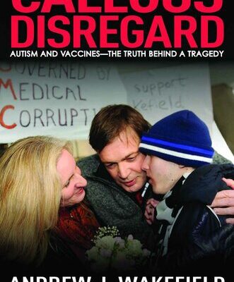 خرید و دانلود نسخه کامل کتاب Callous Disregard: Autism and Vaccines: The Truth Behind a Tragedy