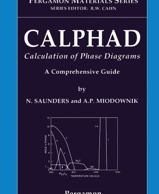 خرید و دانلود نسخه کامل کتاب CALPHAD Calculation of Phase Diagrams: A Comprehensive Guide