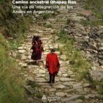 خرید و دانلود نسخه کامل کتاب Camino ancestral Qhapaq Ñan. Una vía de integración de los Andes en Argentina