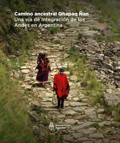 خرید و دانلود نسخه کامل کتاب Camino ancestral Qhapaq Ñan. Una vía de integración de los Andes en Argentina_68c54ff2d2c3b.jpeg خرید و دانلود نسخه کامل کتاب Camino ancestral Qhapaq Ñan. Una vía de integración de los Andes en Argentina