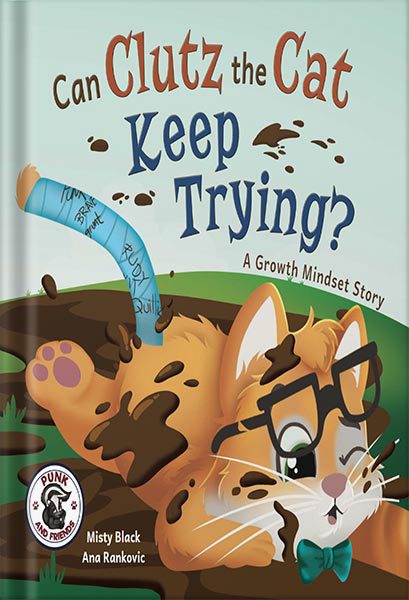 خرید و دانلود نسخه کامل کتاب Can Clutz the Cat Keep Trying?: A Growth Mindset Book (Punk and Friends Learn Social Skills) by Misty Black_68c03e3ce9d79.jpeg خرید و دانلود نسخه کامل کتاب Can Clutz the Cat Keep Trying?: A Growth Mindset Book (Punk and Friends Learn Social Skills) by Misty Black