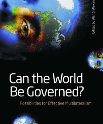 خرید و دانلود نسخه کامل کتاب Can the World Be Governed?: Possibilities for Effective Multilateralism (Studies in International Governance)
