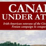 خرید و دانلود نسخه کامل کتاب Canada Under Attack: Irish-American Veterans of the Civil War and Their Fenian Campaign to Conquer Canada