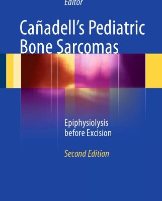 خرید و دانلود نسخه کامل کتاب Cañadell’s Pediatric Bone Sarcomas: Epiphysiolysis before Excision