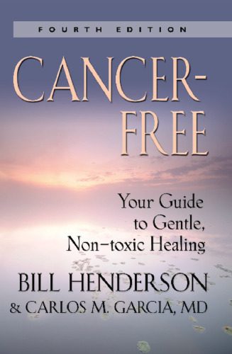خرید و دانلود نسخه کامل کتاب Cancer Free: Your Guide to Gentle, Non-toxic Healing (Fourth Edition)_68b85a9906b5b.jpeg خرید و دانلود نسخه کامل کتاب Cancer Free: Your Guide to Gentle, Non-toxic Healing (Fourth Edition)