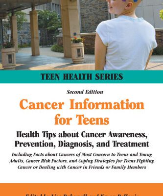 خرید و دانلود نسخه کامل کتاب Cancer Information for Teens: Health Tips About Cancer Awareness, Prevention, Diagnosis, and Treatment (Teen Health Series)