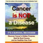 خرید و دانلود نسخه کامل کتاب Cancer Is Not a Disease – It’s a Survival Mechanism