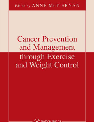 خرید و دانلود نسخه کامل کتاب Cancer Prevention and Management through Exercise and Weight Control (Nutrition and Disease Prevention)