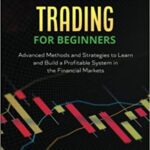 خرید و دانلود نسخه کامل کتاب Candlestick Trading for Beginners:  Advanced Methods and Strategies to Learn and Build a Profitable System in the Financial Markets[2022] –  +  pdf