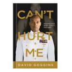 خرید و دانلود نسخه کامل کتاب Can’t Hurt Me Master Your Mind and Defy the Odds by David Goggins